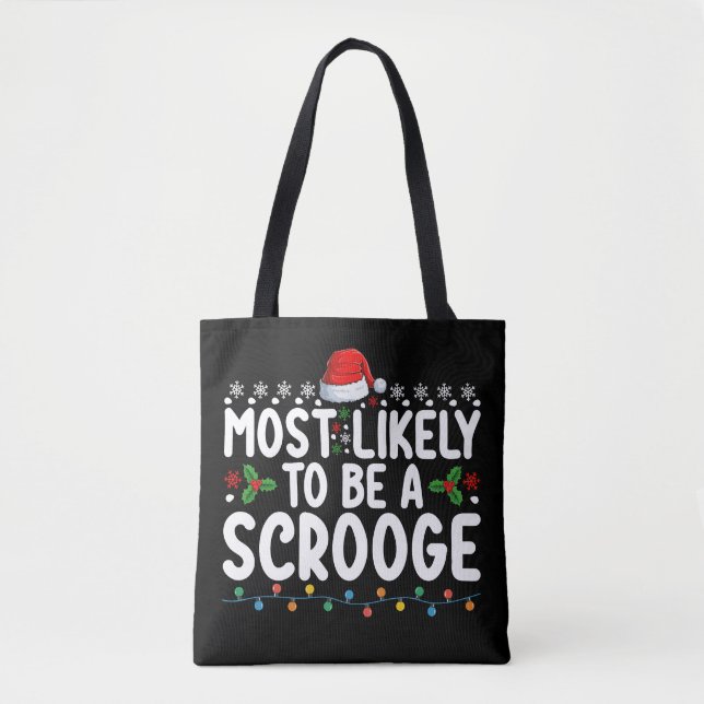 Most Likely To Be A Scrooge Funny Family Matching  Tote Bag (Front)