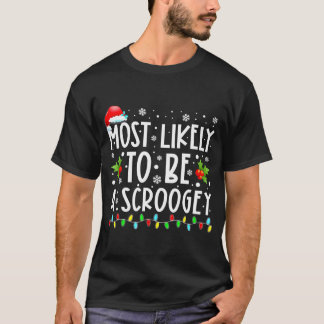 Most Likely To Be A Scroogey Funny Christmas T-Shirt