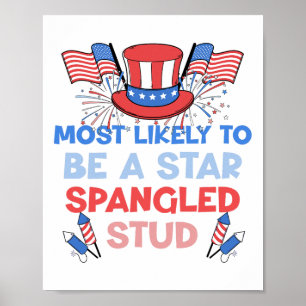 Most Likely To Be A Star Spangled Stud 4th Of July Poster