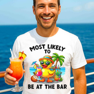 Most Likely to Be at the Bar Funny Cruise Shirt