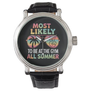 Most Likely To Be At The Gym All Summer Teacher Watch