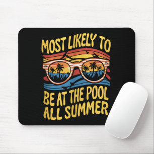 Most Likely To Be At The Pool All Summer Groovy Mouse Pad