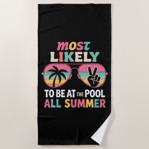 Most Likely To Be At The Pool All Summer Teacher  Beach Towel
