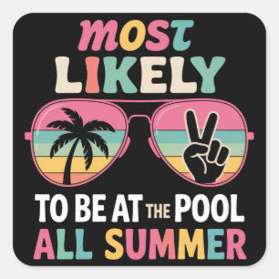 Most Likely To Be At The Pool All Summer Teacher Square Sticker
