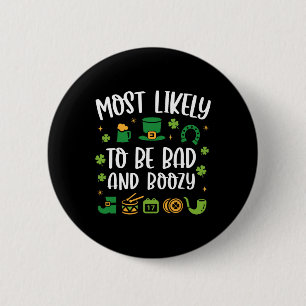 Most Likely To Be D And Boozy Funny St Patricks Da 6 Cm Round Badge