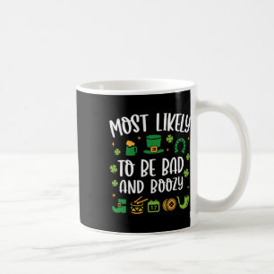 Most Likely To Be D And Boozy Funny St Patricks Da Coffee Mug