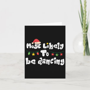 Most Likely To Be Dancing Family Christmas Funny Card
