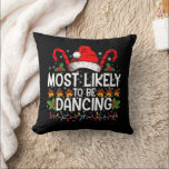 Most Likely To Be Dancing Matching Family Cushion<br><div class="desc">Most Likely To Be Dancing Matching Family</div>