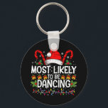 Most Likely To Be Dancing Matching Family Key Ring<br><div class="desc">Most Likely To Be Dancing Matching Family</div>