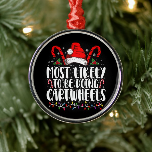 Most Likely To Be Doing Cartwheels Matching Xmas Metal Ornament (Tree)
