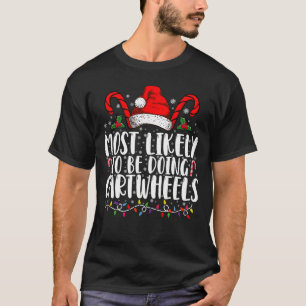Most Likely To Be Doing Cartwheels Matching Xmas T-Shirt