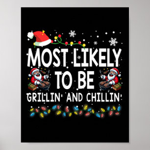 Most Likely To Be Grillin And Chillin Christmas Bb Poster