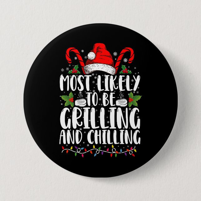 Most Likely To Be Grilling And Chilling Christmas 7.5 Cm Round Badge (Front)