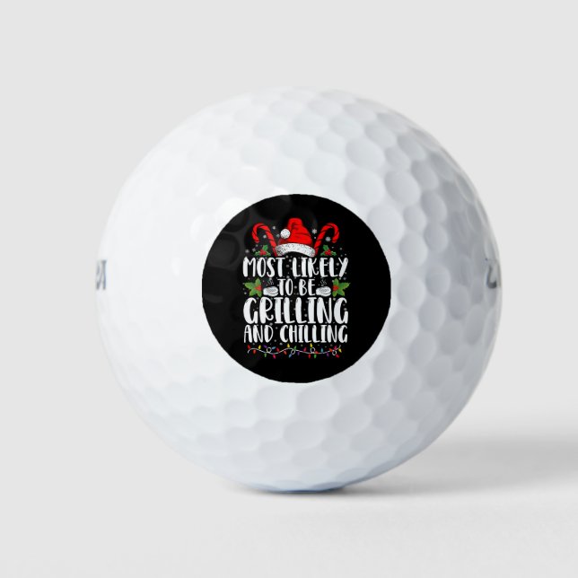 Most Likely To Be Grilling And Chilling Christmas Golf Balls (Front)