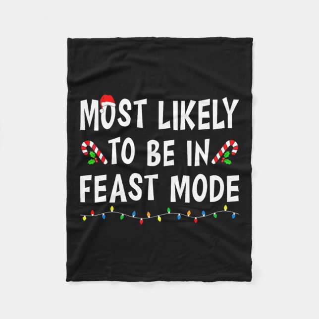Most Likely To Be In Feast Mode Xmas Funny Family  Fleece Blanket (Front)