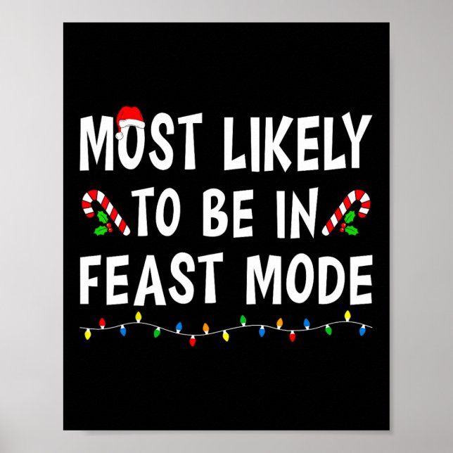 Most Likely To Be In Feast Mode Xmas Funny Family  Poster (Front)