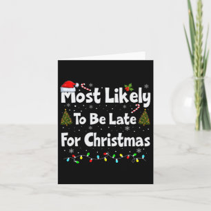 Most Likely To Be Late For Christmas Card