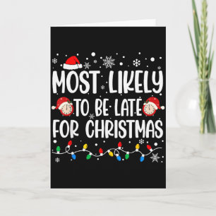 Most Likely To Be Late For Christmas Family Matchi Card
