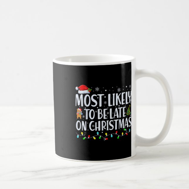 Most Likely To Be Late For Christmas Family Matchi Coffee Mug (Right)