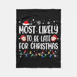 Most Likely To Be Late For Christmas Family Matchi Fleece Blanket