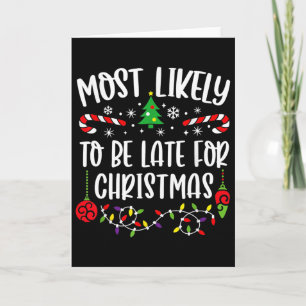 Most Likely To Be Late For Christmas Fun Christmas Card