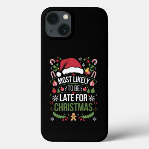 Most Likely To Be Late For Christmas Funny Family iPhone 13 Case
