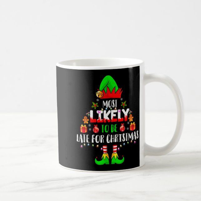 Most Likely To Be Late For Christmas Funny Family  Coffee Mug (Right)