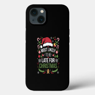 Most Likely To Be Late For Christmas Funny Family iPhone 13 Case