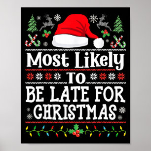 Most Likely To Be Late For Christmas Funny Family Poster