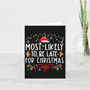Most Likely To Be Late For Christmas Matching Fami Card