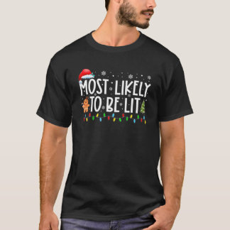 Most Likely To Be Lit Xmas Lights Funny Christmas T-Shirt