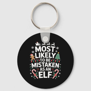 Most Likely To Be Mistaken As An Elf Christmas  Key Ring
