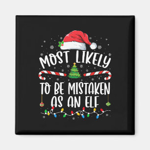 Most Likely To Be Mistaken As An Elf Family Christ Magnet