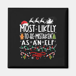 Most Likely To Be Mistaken As An Elf Family Christ Magnet