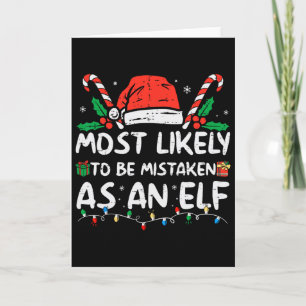 Most Likely To Be Mistaken As An Elf Fun Family Ch Card