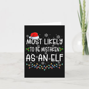 Most Likely To Be Mistaken As An Elf Fun Family Ch Card