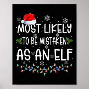 Most Likely To Be Mistaken As An Elf Fun Family Ch Poster
