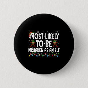 Most Likely To Be Mistaken As An Elf Funny Family 6 Cm Round Badge