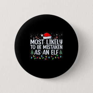 Most Likely To Be Mistaken As An Elf Funny Family 6 Cm Round Badge