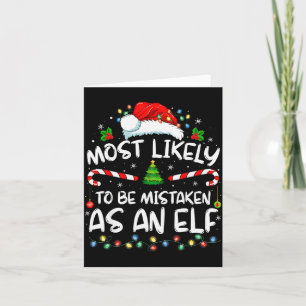 Most Likely To Be Mistaken As An Elf Funny Family  Card