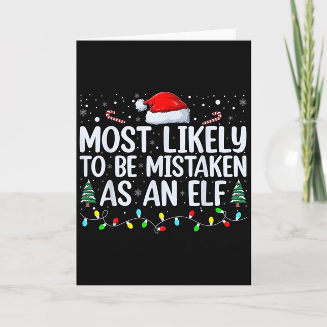 Most Likely To Be Mistaken As An Elf Funny Family  Card (Front)