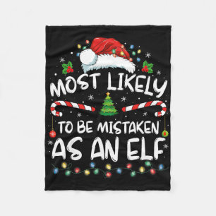 Most Likely To Be Mistaken As An Elf Funny Family  Fleece Blanket