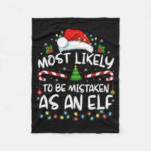 Most Likely To Be Mistaken As An Elf Funny Family Fleece Blanket