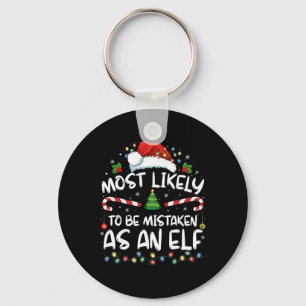 Most Likely To Be Mistaken As An Elf Funny Family Key Ring