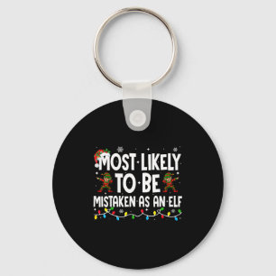 Most Likely To Be Mistaken As An Elf Funny Family Key Ring