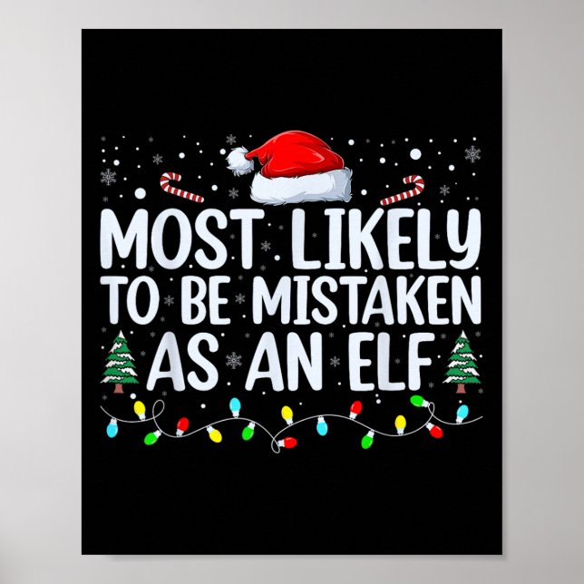 Most Likely To Be Mistaken As An Elf Funny Family  Poster (Front)
