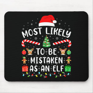 Most Likely To Be Mistaken As An Elf Matching Fami Mouse Pad