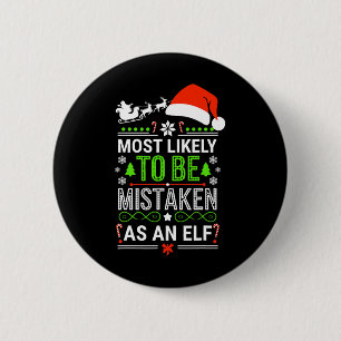 Most Likely To Be Mistaken As An Elf Shirt Family 6 Cm Round Badge