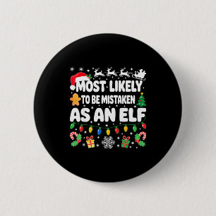 Most Likely To Be Mistaken As An Elf Shirt Family 6 Cm Round Badge