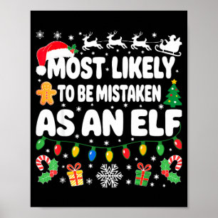 Most Likely To Be Mistaken As An Elf Shirt Family Poster